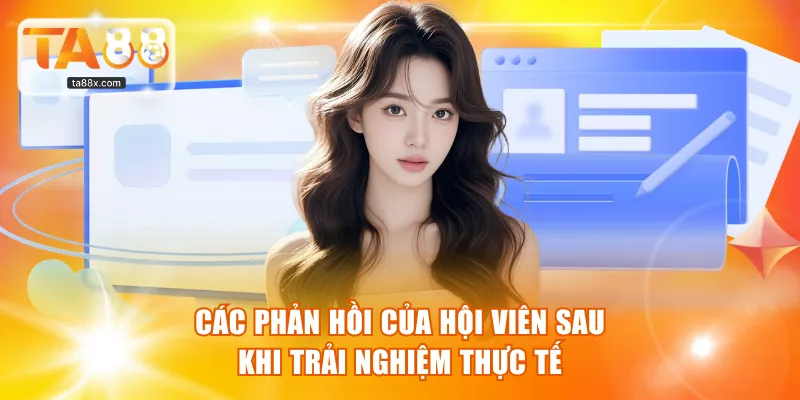 Các phản hồi của hội viên sau khi trải nghiệm thực tế