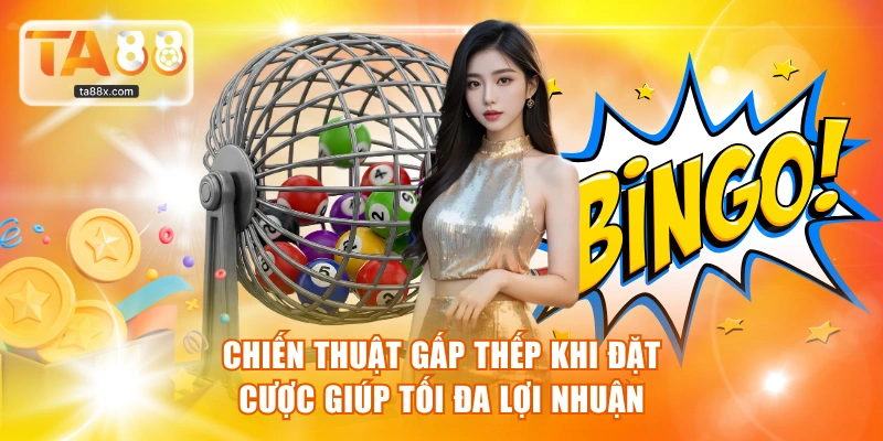 Chiến thuật gấp thếp khi đặt cược giúp tối đa lợi nhuận