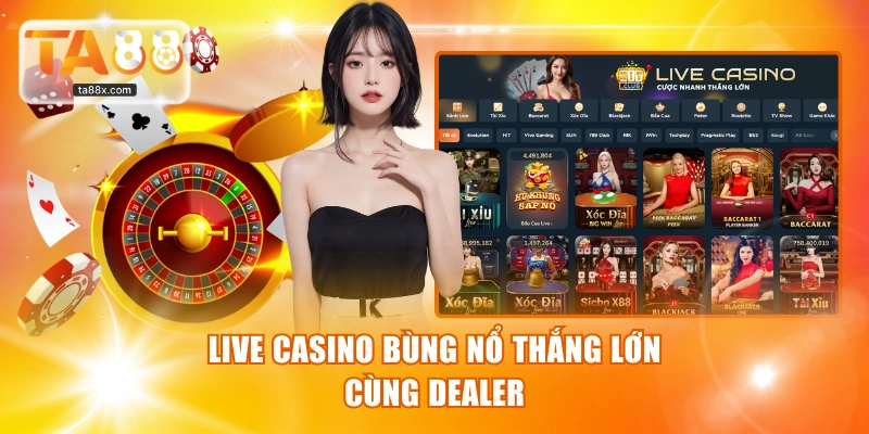 Live casino bùng nổ thắng lớn cùng dealer